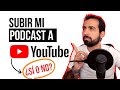 ¿Debo SUBIR mi podcast a YOUTUBE?