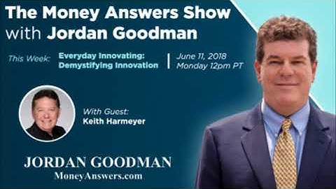 Money Answers Show: Everyday Innovating - Demystifying Innovation with Keith Harmeyer