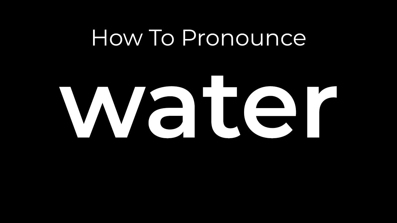 How To Pronounce Water YouTube