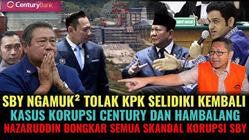 SBY NGAMUK² TOLAK KPK SELIDIKI LAGI KORUPSI HAMBALANG& CENTURY NAZARUDDIN UNGKAP SKANDAL KORUPSI SBY