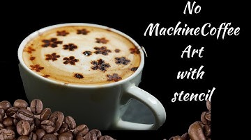 how to make quick  coffee art with stencil|step by step tutorial coffee art without machine