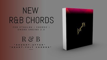 Loyalty R&B Chord Presets: Cthulhu, Chordz, Chord Engine 2.0