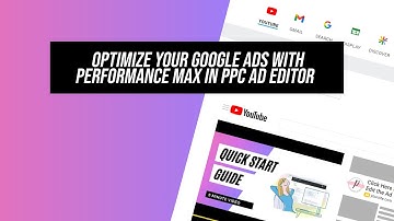 Optimize Your Google Ads with Performance Max in PPC Ad Editor