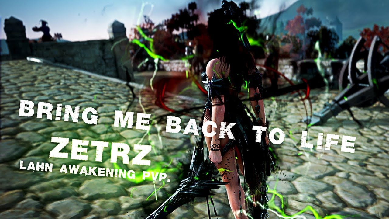 BDO LAHN AWAKENING  PVP " Bring Me Back To Life "