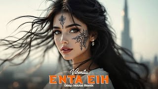 Enta Eih | Nancy Ajram (Deep House Instrumental Reimagination by Vibentia)