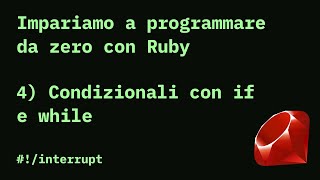 Famous Ep 4. Condizionali con if e while | Tutorial Ruby DA ZERO Profile