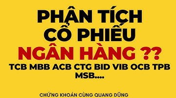 PHÂN TÍCH CỔ PHIẾU NGÂN HÀNG ( TCB MBB ACBB OCB TPB....) ??| ĐẦU TƯ CHỨNG KHOÁN