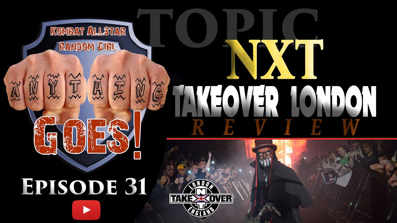 In This Episode Kombat AllStar gives his review of NXT Takeover London! 