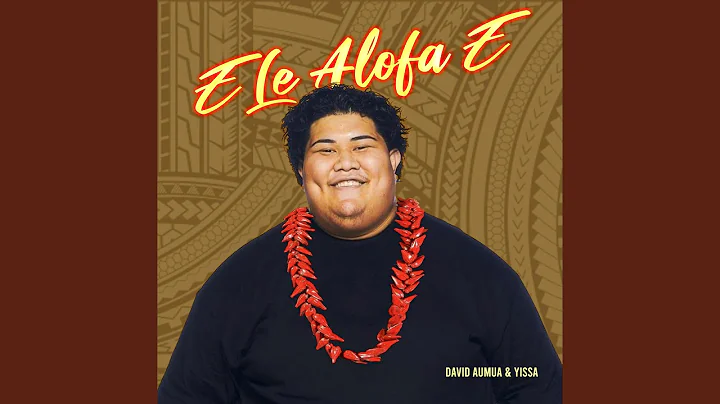 E Le Alofa E