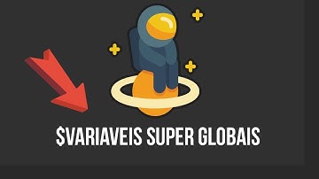 CURSO PHP - VARIAVEIS SUPER GLOBAIS 6.0