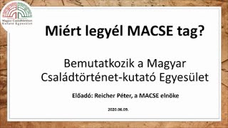 Miért legyél MACSE tag? Bemutatkozik a Magyar Családtörténet-kutató Egyesület