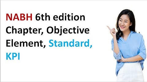 👉 "NABH 6th edition | Chapter, Objective Element, Standard, KPI"