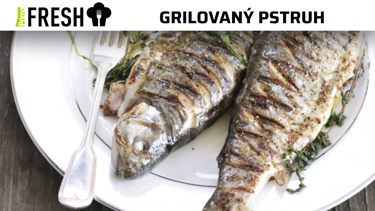 Grilovaný pstruh s bylinkami podle Zdeňka Pohlreicha | Voňavá ryba z grilu za 20 minut