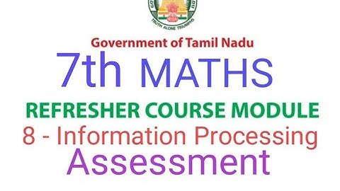 TN Class 7th Maths Refresher Course | Lesson 8 - Information Processing | Assessment Answer key