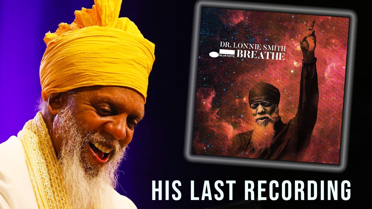 A Breath of Fresh Air: Dr. Lonnie Smith's Final Album