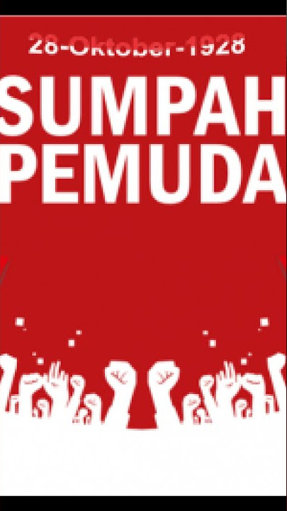 Story WA/ Pembakar Semangat Sumpah Pemuda / Bangunlah Pemuda Indonesia