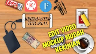 CARA EDIT VIDEO MOCKUP KEKINIAN, KEREN DAN MUDAH HANYA MENGGUNAKAN ANDROID ll kinemaster tutorial