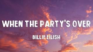Billie Eilish - when the party's over (Lyrics)