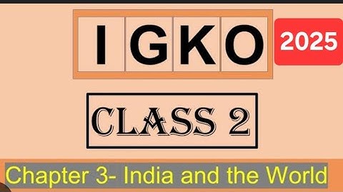 Class 2  GK Olympiad | Chapter 3 India and the World | IGKO CLASS GK Olympiad | IGKO