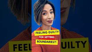 Feeling Guilty For Setting Boundaries | Healthy Relationships & Communication