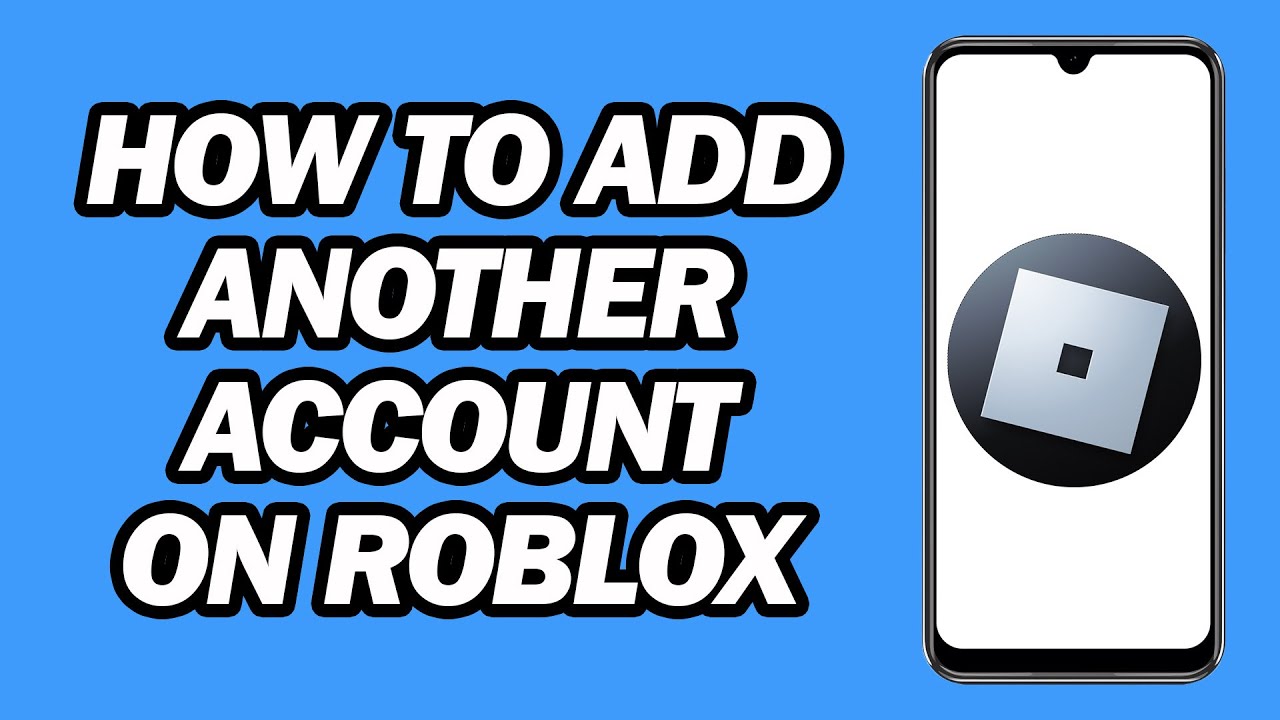 How To Add Another Account On Roblox Step By Step YouTube 
