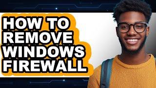How to Remove Windows Firewall (updated)