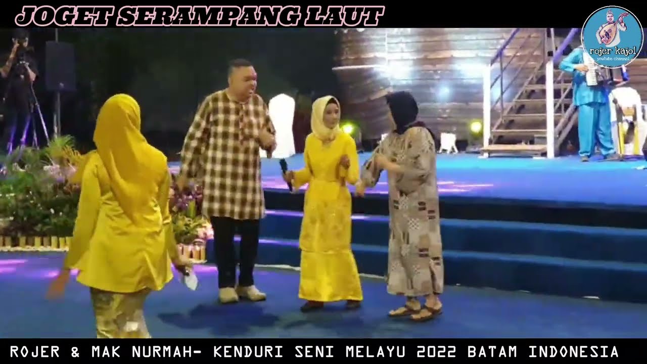 JOGET SERAMPANG LAUT by ROJER KAJOL & MAK NURMAH ~FESTIVAL KENDURI SENI MELAYU 2022, BATAM INDONESIA