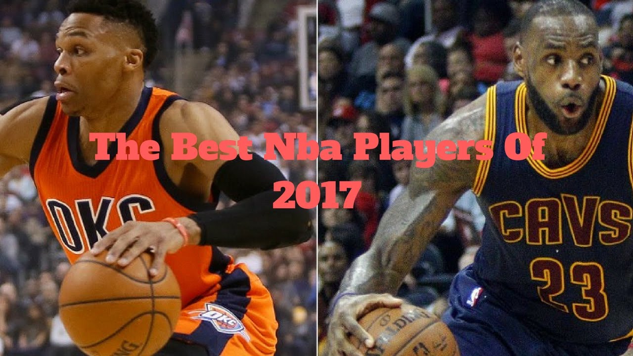 Top Ten Best NBA Players Playing In 2017 YouTube