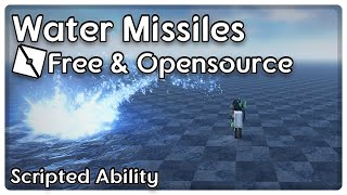 Roblox VFX | Water Missiles (OPEN-SOURCE)