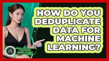 How Do You Deduplicate Data For Machine Learning? - AI and Machine Learning Explained