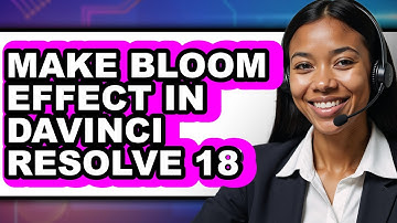 How to Make Bloom Effect in DaVinci Resolve 18 (Only Way)