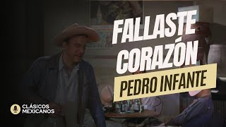 Fallaste Corazón - Pedro Infante (I.A.)