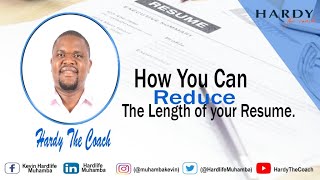 How you can reduce the LENGTH of your Resume!!