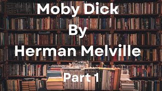 Moby Dick by Herman Melville | Full Audiobook | Part 1/2