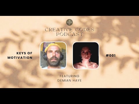Keys Of Motivation w/ Demian Haye ⁛ Creative Codes Podcast #001 - YouTube