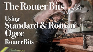 The Router Bits - Using Standard and Roman Ogee Moulding Bits
