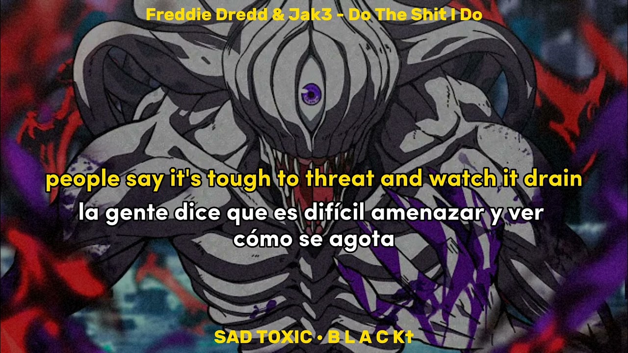 Watch Freddie Dredd & Jak3 - Do The Shit I Do // Lyrics English y Español on YouTube Watch Freddie Dredd & Jak3 - Do The Shit I Do // Lyrics English y Español on YouTube