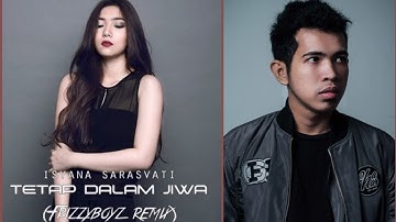 Isyana Sarasvati - Tetap Dalam Jiwa (Frizzyboyz Remix)