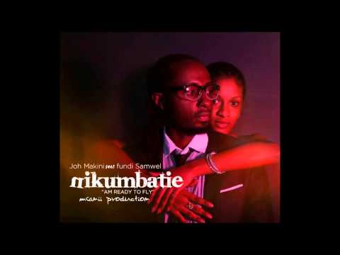 joh makini ft fundi samweli nikumbatie mp3