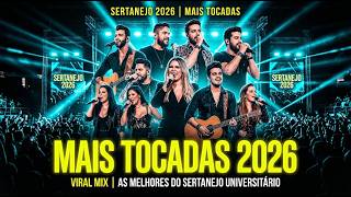 Top 50 Sertanejo Universitário 2026 🌟 As Mais Tocadas nas Rádios