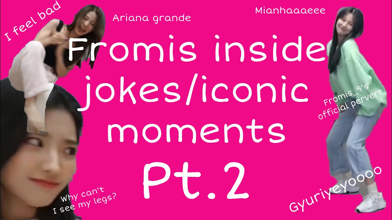 Fromis_9 inside jokes/iconic moments pt.2