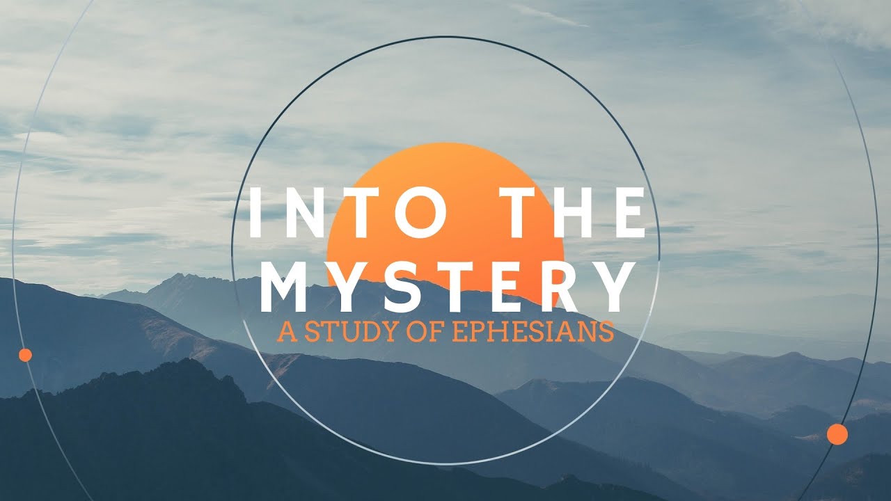 Into the mystery - A study of Ephesians | April 14th 2024 - YouTube