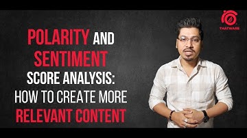 Polarity & Sentiment Score Explained | Create Emotionally Engaging Content That Connects!