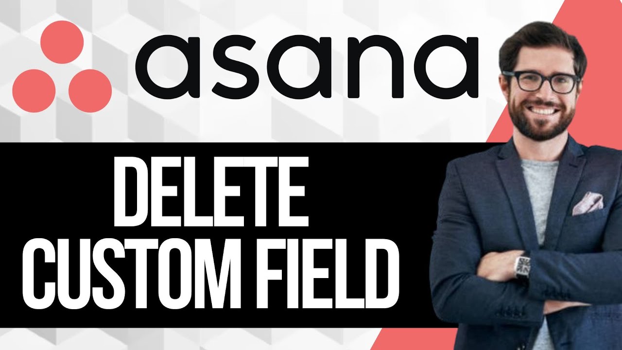 How to Delete a Custom Field from my Library in Asana - YouTube