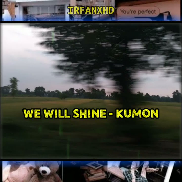 We Will Shine - KUMON || STORY WA 30 DETIK