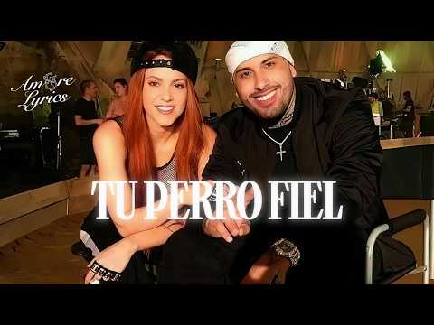 Shakira, Nicky Jam - Perro Fiel (LETRA)