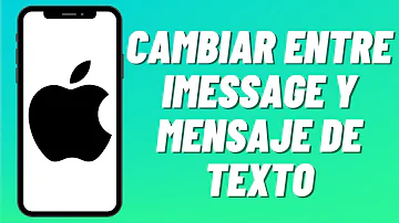 ¿Cómo Cambiar de SMS a iMessage en iPhone?