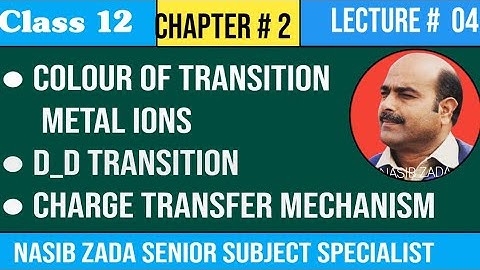 Colours of Transition Metal Ions/d__d transition/ Charge transfer mechanism/@NASIB ZADA SSS