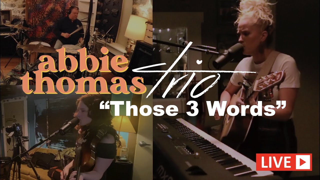 Watch "Those 3 Words" // LIVE Studio Recording //Abbie Thomas Trio // #originalmusic #trio #music on YouTube Watch "Those 3 Words" // LIVE Studio Recording //Abbie Thomas Trio // #originalmusic #trio #music on YouTube