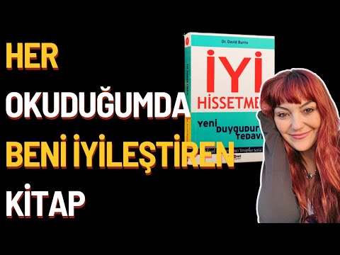 Milyonları İyileştiren Kitap: İyi Hissetmek (Başucu Kitaplarımdan) 